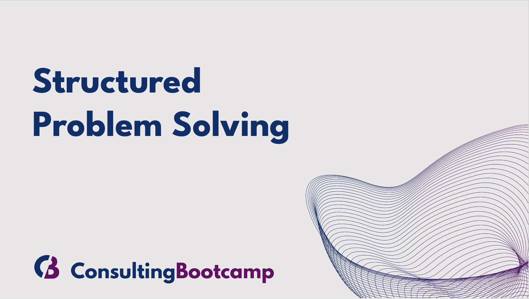 Class 1: Structured Problem Solving